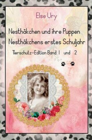 Cover of Nesthakchen Und Ihre Puppen Nesthakchens Erstes Schuljahr Tierschutz-Edition