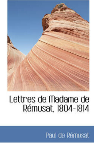 Cover of Lettres de Madame de R Musat, 1804-1814