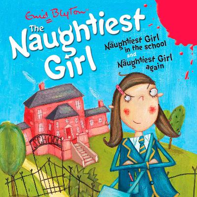 Book cover for Naughtiest Girl In The School & Naughtiest Girl Again