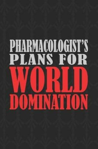Cover of Pharmacologist's Plans For World Domination