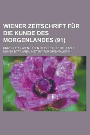 Cover of Wiener Zeitschrift Fur Die Kunde Des Morgenlandes (91)