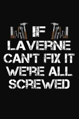 Cover of If Laverne Can't Fix It We're All Screwed