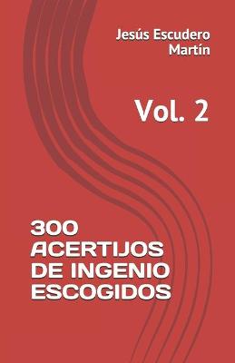 Book cover for 300 Acertijos de Ingenio Escogidos