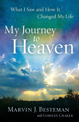 Book cover for My Journey to Heaven – What I Saw and How It Changed My Life