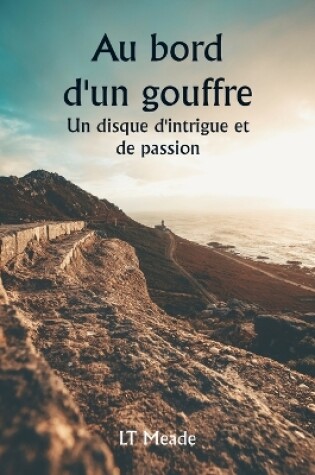 Cover of Au bord d'un gouffre Un disque d'intrigue et de passion