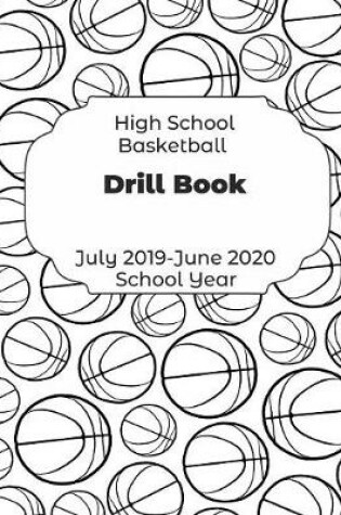 Cover of High School Basketball Drill Book July 2019 - June 2020 School Year