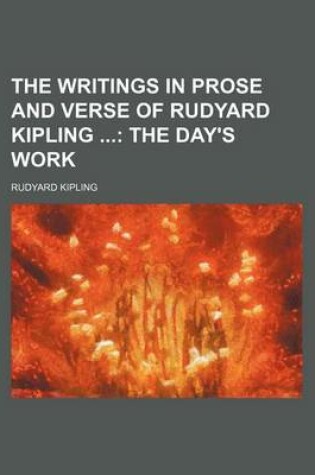 Cover of The Writings in Prose and Verse of Rudyard Kipling (Volume 14); The Day's Work