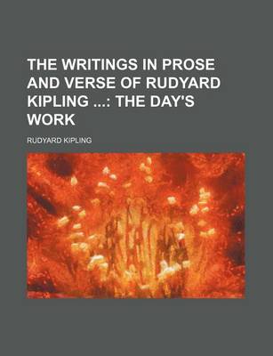 Book cover for The Writings in Prose and Verse of Rudyard Kipling (Volume 14); The Day's Work