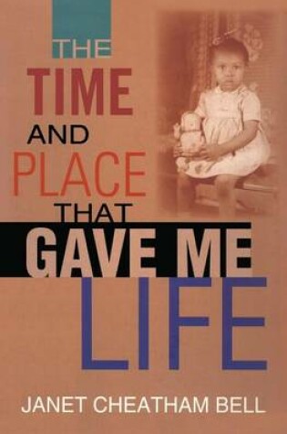 Cover of The Time and Place That Gave Me Life