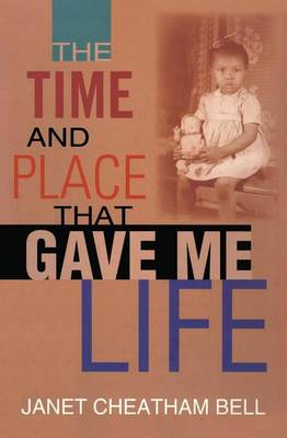 Book cover for The Time and Place That Gave Me Life