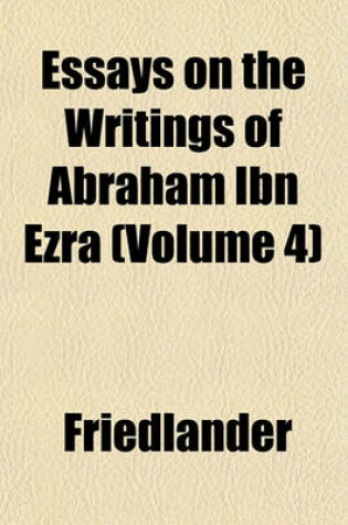 Cover of Essays on the Writings of Abraham Ibn Ezra (Volume 4)