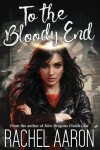 Book cover for To the Bloody End