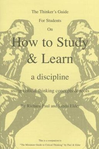 Cover of The Thinker's Guide for Students on How to Study & Learn a Discipline