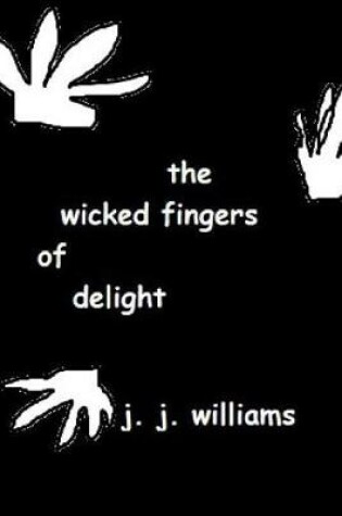 Cover of The Wicked Fingers Of Delight