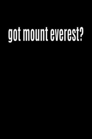 Cover of Got Mount Everest?
