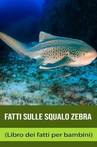 Cover of Fatti sulle Squalo zebra (Libro dei fatti per bambini)