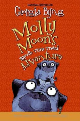 Cover of Molly Moon's Hypnotic Time Travel Adventure