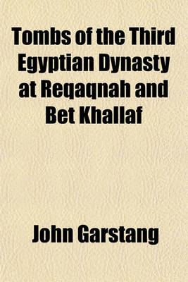 Book cover for Tombs of the Third Egyptian Dynasty at Reqaqnah and Bet Khallaf