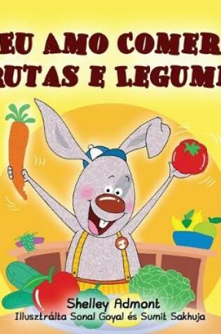 Cover of I Love to Eat Fruits and Vegetables (Portuguese Brazilian edition)