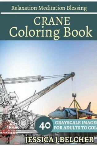 Cover of Crane Coloring Book for Adults Relaxation Meditation Blessing