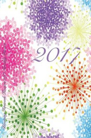 Cover of Blooming Firework Flowers 2017 Monthly Planner