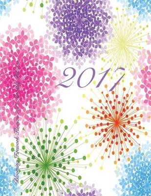 Book cover for Blooming Firework Flowers 2017 Monthly Planner