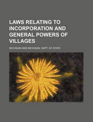 Book cover for Laws Relating to Incorporation and General Powers of Villages