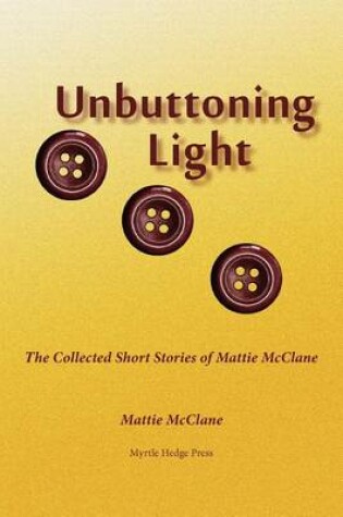 Cover of Unbuttoning Light