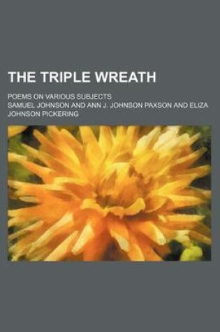 Cover of The Triple Wreath; Poems on Various Subjects