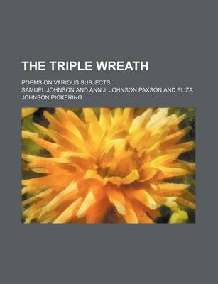 Book cover for The Triple Wreath; Poems on Various Subjects