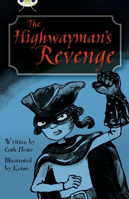 Cover of Bug Club Independent Fiction Year 5 Blue B The Highwayman's Revenge