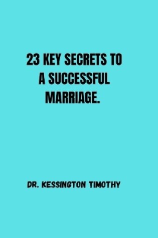 Cover of 23 Key Secrets to a Successful Marriage.