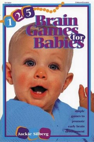 Cover of 125 Brain Games for Babies