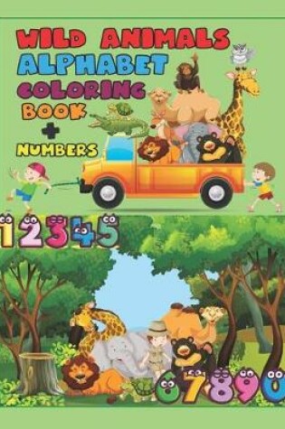 Cover of Wild Animals Alphabet Coloring Book + Numbers