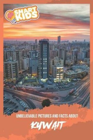 Cover of Unbelievable Pictures and Facts About Kuwait