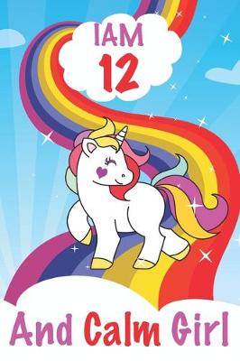 Book cover for I am 12 and Calm Girl