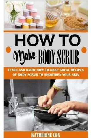 Cover of How to Make Body Scrub