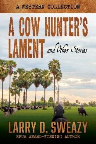 Cover of A Cow Hunter's Lament and Other Stories
