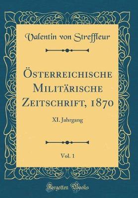 Book cover for OEsterreichische Militarische Zeitschrift, 1870, Vol. 1