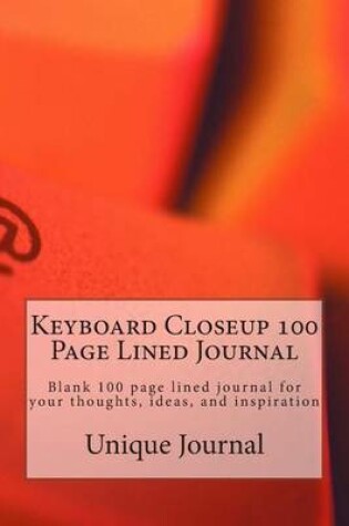 Cover of Keyboard Closeup 100 Page Lined Journal