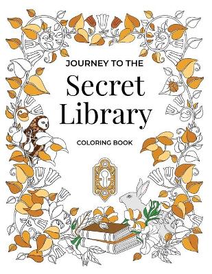 Book cover for Journey to the Secret Library Coloring Book