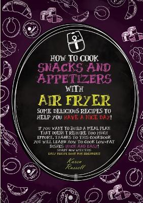 Cover of How to Cook Snacks and Appetizers with Air Fryer