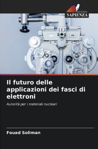 Cover of Il futuro delle applicazioni dei fasci di elettroni