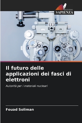 Book cover for Il futuro delle applicazioni dei fasci di elettroni