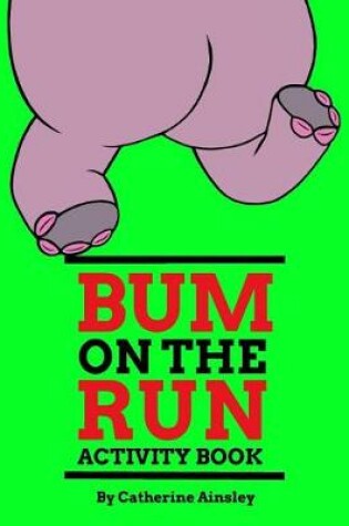 Cover of Bum on the Run Activity Book