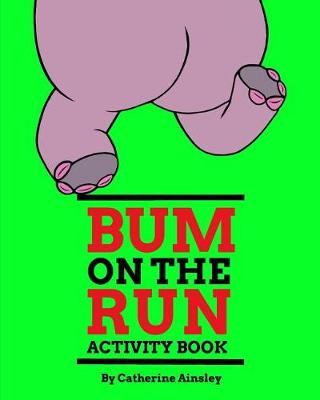 Book cover for Bum on the Run Activity Book