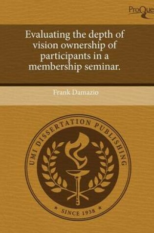 Cover of Evaluating the Depth of Vision Ownership of Participants in a Membership Seminar