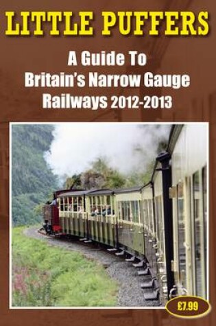 Cover of Little Puffers - a Guide to Britain's Narrow Gauge Railways 2012-2013