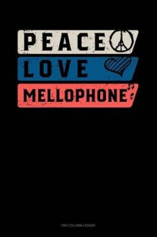 Cover of Peace Love Mellophone