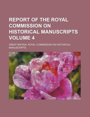 Book cover for Report of the Royal Commission on Historical Manuscripts Volume 4